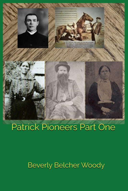 PATRICK PIONEERS PART ONE BY BEVERLY BELCHER WOODY