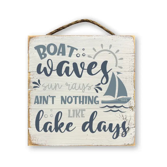 BOAT WAVES, SUNRAYS,LAKE DAYS SIGN