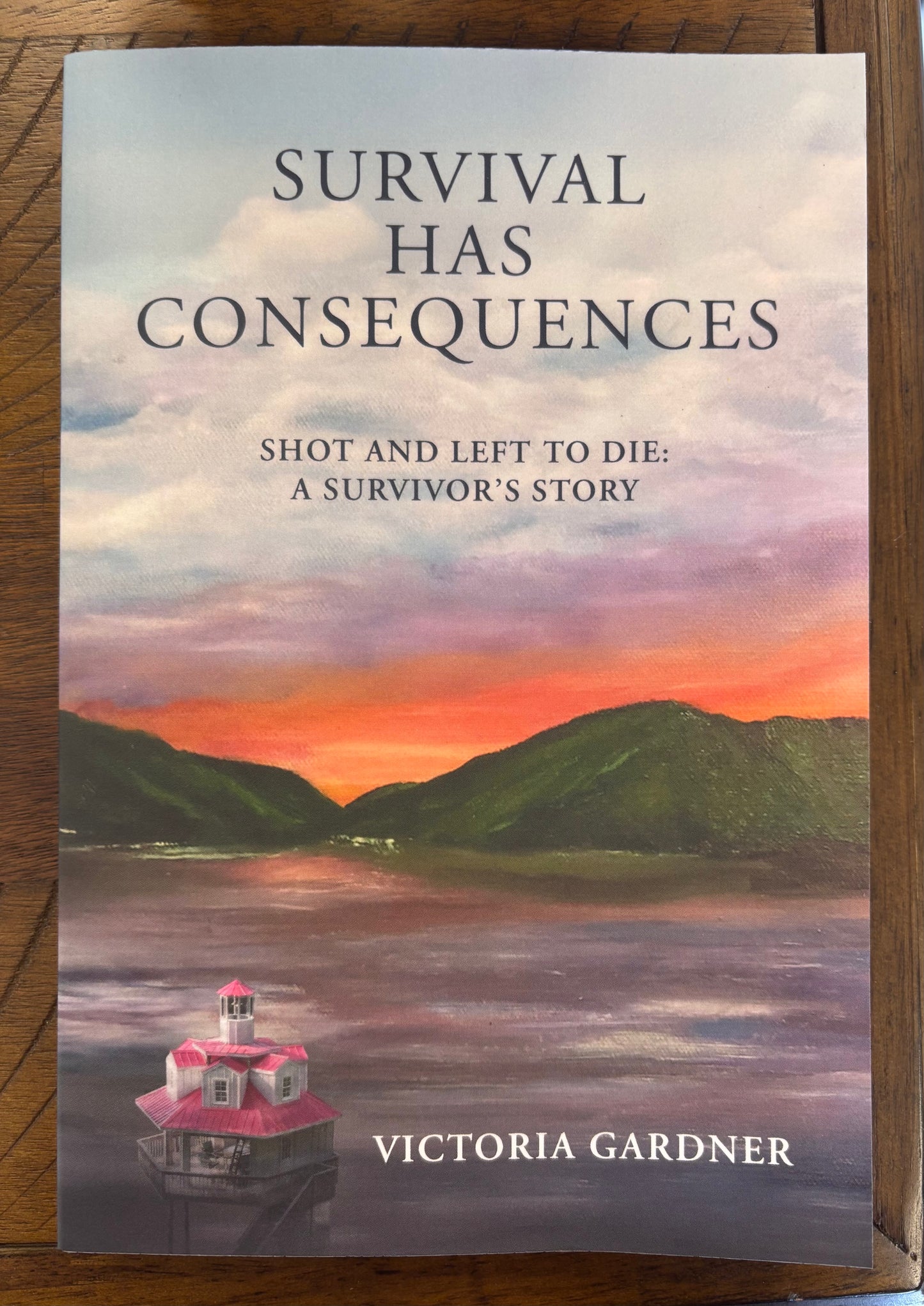 SURVIVAL HAS CONSEQUENCES BY VICTORIA GARDNER