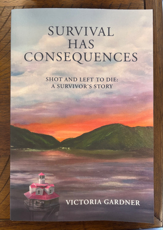 SURVIVAL HAS CONSEQUENCES BY VICTORIA GARDNER