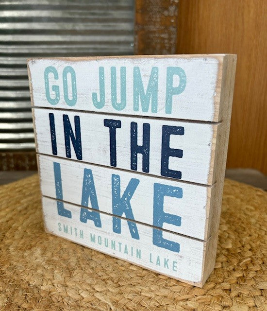 GO JUMP IN THE LAKE